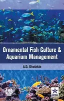 Hodowla ryb ozdobnych i zarządzanie akwarium - Ornamental Fish Culture and Aquarium Management