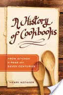Historia książek kucharskich, 64: Od kuchni do strony przez siedem wieków - A History of Cookbooks, 64: From Kitchen to Page Over Seven Centuries