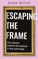 Ucieczka z kadru - kobiety na słynnych zdjęciach opowiadają swoje historie - Escaping the Frame - Women in Famous Pictures tell their Stories