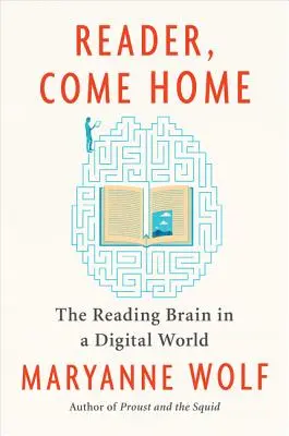 Czytelniku, wróć do domu: czytający mózg w cyfrowym świecie - Reader, Come Home: The Reading Brain in a Digital World