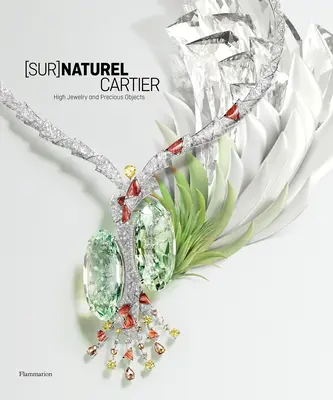 [Sur]naturel Cartier: Wysoka biżuteria i cenne przedmioty - [Sur]naturel Cartier: High Jewelry and Precious Objects