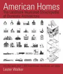 Amerykańskie domy: Przełomowa ilustrowana encyklopedia architektury domowej - American Homes: The Landmark Illustrated Encyclopedia of Domestic Architecture