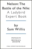 Bitwa o Nil: A Ladybird Expert Book - Battle of the Nile: A Ladybird Expert Book