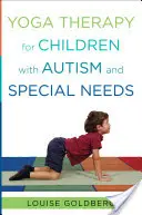 Terapia jogą dla dzieci z autyzmem i specjalnymi potrzebami - Yoga Therapy for Children with Autism and Special Needs