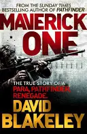 Maverick One - Prawdziwa historia Para, Pathfinder, Renegade - Maverick One - The True Story of a Para, Pathfinder, Renegade