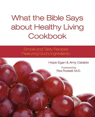 Co Biblia mówi o zdrowym stylu życia - książka kucharska - What the Bible Says about Healthy Living Cookbook