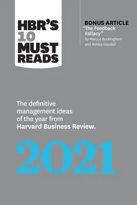 Hbr's 10 Must Reads 2021: The Definitive Management Ideas of the Year od Harvard Business Review (z artykułem bonusowym The Feedback Fallacy autorstwa M - Hbr's 10 Must Reads 2021: The Definitive Management Ideas of the Year from Harvard Business Review (with Bonus Article the Feedback Fallacy by M