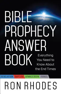 Księga odpowiedzi na proroctwa biblijne: Wszystko, co musisz wiedzieć o czasach ostatecznych - Bible Prophecy Answer Book: Everything You Need to Know about the End Times