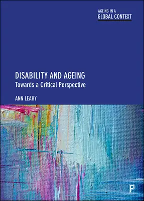 Niepełnosprawność i starzenie się: W kierunku perspektywy krytycznej - Disability and Ageing: Towards a Critical Perspective