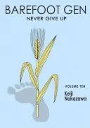 Barefoot Gen, tom 10: Nigdy się nie poddawaj - Barefoot Gen Volume 10: Never Give Up