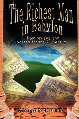 Najbogatszy człowiek w Babilonie: Teraz poprawione i zaktualizowane dla 21 wieku - The Richest Man in Babylon: Now Revised and Updated for the 21st Century