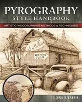 Podręcznik stylu pirografii: Artystyczne metody wypalania drewna i 12 projektów krok po kroku - Pyrography Style Handbook: Artistic Woodburning Methods and 12 Step-By-Step Projects