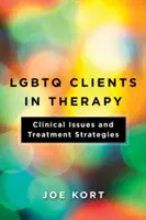 Klienci LGBTQ w terapii: Zagadnienia kliniczne i strategie leczenia - LGBTQ Clients in Therapy: Clinical Issues and Treatment Strategies