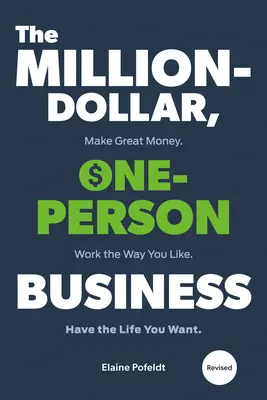 Jednoosobowa firma warta miliony dolarów: Zarabiaj wielkie pieniądze. Pracuj tak, jak lubisz. Miej życie, jakiego pragniesz. - The Million-Dollar, One-Person Business, Revised: Make Great Money. Work the Way You Like. Have the Life You Want.