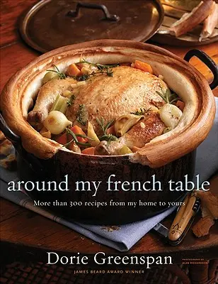 Wokół mojego francuskiego stołu: Ponad 300 przepisów z mojego domu do twojego - Around My French Table: More Than 300 Recipes from My Home to Yours