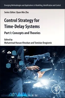 Strategia sterowania dla systemów z opóźnieniem czasowym: Część I: Koncepcje i teorie - Control Strategy for Time-Delay Systems: Part I: Concepts and Theories