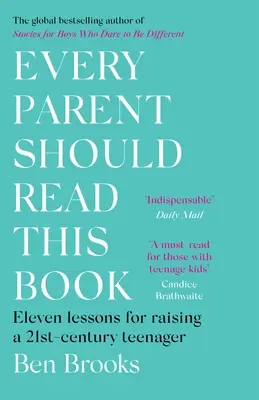 Każdy rodzic powinien przeczytać tę książkę: Jedenaście lekcji wychowania nastolatka XXI wieku - Every Parent Should Read This Book: Eleven Lessons for Raising a 21st-Century Teenager