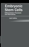 Embrionalne komórki macierzyste: Procesy różnicowania i alternatywy - Embryonic Stem Cells: Differentiation Processes and Alternatives