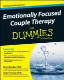 Terapia par skoncentrowana na emocjach dla opornych - Emotionally Focused Couple Therapy for Dummies