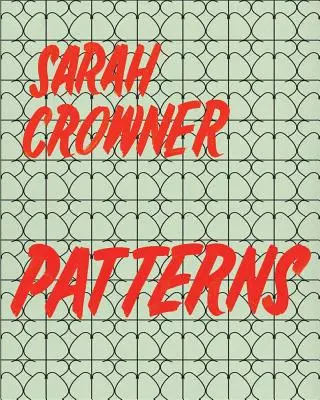 Sarah Crowner: Wzory - Sarah Crowner: Patterns