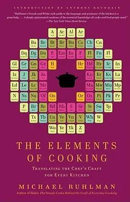 Elementy gotowania: Tłumaczenie rzemiosła szefa kuchni dla każdej kuchni - The Elements of Cooking: Translating the Chef's Craft for Every Kitchen