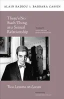 Nie ma czegoś takiego jak związek seksualny: Dwie lekcje o Lacanie - There (Tm)S No Such Thing as a Sexual Relationship: Two Lessons on Lacan