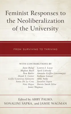 Feministyczne odpowiedzi na neoliberalizację uniwersytetu: Od przetrwania do rozwoju - Feminist Responses to the Neoliberalization of the University: From Surviving to Thriving