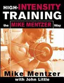 Trening o wysokiej intensywności według Mike'a Mentzera - High-Intensity Training the Mike Mentzer Way