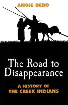 Droga do zniknięcia: Historia Indian Creek - Road to Disappearance: A History of the Creek Indians