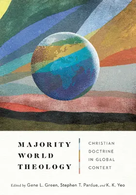 Teologia świata większości: Doktryna chrześcijańska w kontekście globalnym - Majority World Theology: Christian Doctrine in Global Context