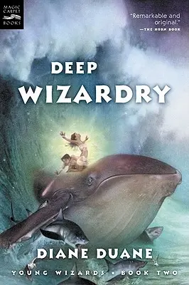 Deep Wizardry, 2: Druga książka z serii o młodych czarodziejach - Deep Wizardry, 2: The Second Book in the Young Wizards Series