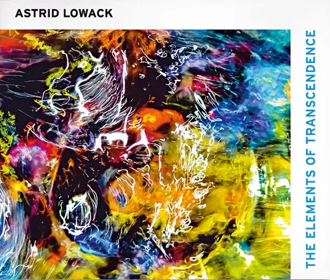 Astrid Lowack: Elementy transcendencji - Astrid Lowack: The Elements of Transcendence