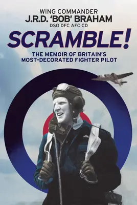 Scramble!: Wspomnienia najbardziej zasłużonego pilota RAF-u w Wielkiej Brytanii - Scramble!: The Memoir of Britain's Most-Decorated RAF Fighter Pilot