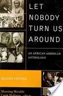 Let Nobody Turn Us Around: Antologia afroamerykańska - Let Nobody Turn Us Around: An African American Anthology