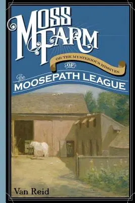 Moss Farm: Albo tajemnicze listy z Moosepath League - Moss Farm: Or the Mysterious Missives of the Moosepath League