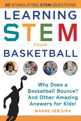 Nauka łodyg z koszykówki: Dlaczego piłka do koszykówki się odbija? i inne niesamowite odpowiedzi dla dzieci! - Learning Stem from Basketball: Why Does a Basketball Bounce? and Other Amazing Answers for Kids!