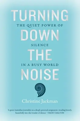 Turning Down the Noise: Cicha siła ciszy w zabieganym świecie - Turning Down the Noise: The Quiet Power of Silence in a Busy World