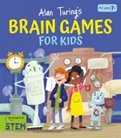 Gry umysłowe Alana Turinga dla dzieci (Potter William (Autor)) - Alan Turing's Brain Games for Kids (Potter William (Author))