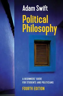 Filozofia polityczna: Przewodnik dla początkujących dla studentów i polityków - Political Philosophy: A Beginners' Guide for Students and Politicians