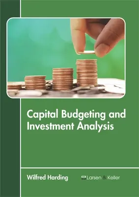 Budżetowanie kapitałowe i analiza inwestycji - Capital Budgeting and Investment Analysis