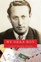 My Dear Boy: Historia ucieczki, wygnania i objawienia z czasów II wojny światowej - My Dear Boy: A World War II Story of Escape, Exile, and Revelation