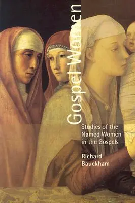 Kobiety Ewangelii: Studia nad imionami kobiet w Ewangeliach - Gospel Women: Studies of the Named Women in the Gospels