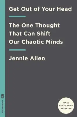 Wyjdź z głowy: jak zatrzymać spiralę toksycznych myśli - Get Out of Your Head: Stopping the Spiral of Toxic Thoughts