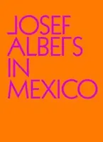 Josef Albers w Meksyku - Josef Albers in Mexico