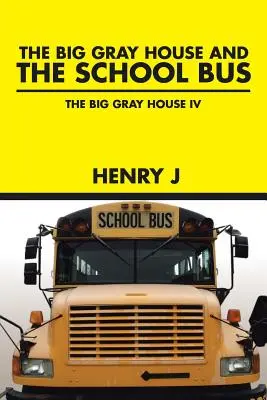 Wielki szary dom i autobus szkolny: Wielki szary dom IV - The Big Gray House and THE SCHOOL BUS: The Big Gray House IV