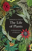 Życie roślin: Metafizyka mieszanki - The Life of Plants: A Metaphysics of Mixture