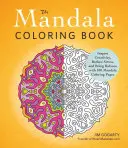 Kolorowanka z mandalami: Zainspiruj kreatywność, zmniejsz stres i przywróć równowagę dzięki 100 kolorowankom z mandalami - The Mandala Coloring Book: Inspire Creativity, Reduce Stress, and Bring Balance with 100 Mandala Coloring Pages