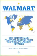 Walmart: Kluczowe spostrzeżenia i praktyczne lekcje od największego na świecie sprzedawcy detalicznego - Walmart: Key Insights and Practical Lessons from the World's Largest Retailer