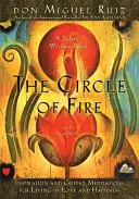 Krąg ognia: inspiracja i medytacje z przewodnikiem dla życia w miłości i szczęściu - The Circle of Fire: Inspiration and Guided Meditations for Living in Love and Happiness