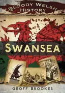 Krwawa historia Walii: Swansea - Bloody Welsh History: Swansea